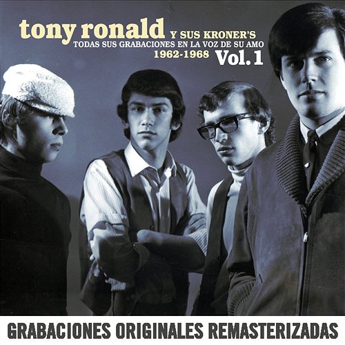 Todas sus grabaciones en La Voz en su Amo (1962-1968), Vol. 1 Tony Ronald y Los Kroners