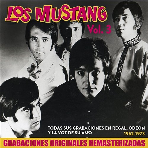 Todas sus grabaciones en Regal, Odeón y La Voz de su Amo (1962 - 1973), Vol. 3 Los Mustang