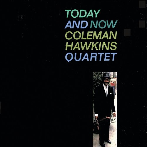 Today And Now Coleman Hawkins Quartet