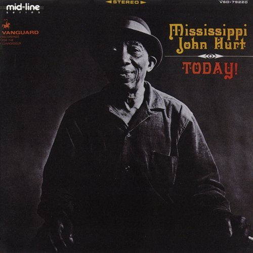 Today! Mississippi John Hurt