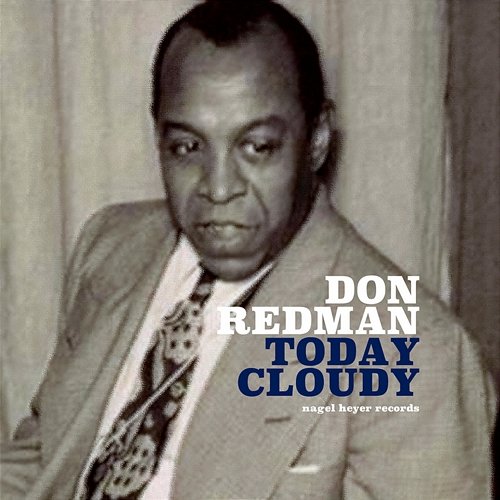 Today Cloudy Don Redman