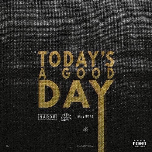 Today's A Good Day Hardo feat. Wiz Khalifa & Jimmy Wopo