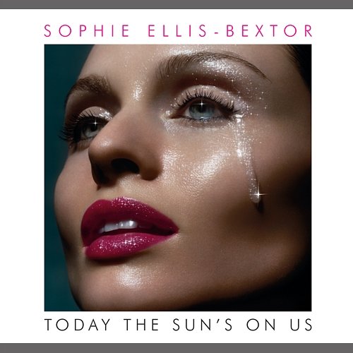 Today The Sun's On Us Sophie Ellis-Bextor