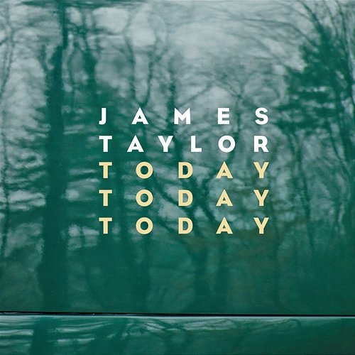 Today Today Today James Taylor