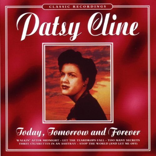 Today. Tomorrow And Forever Cline Patsy