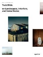 Todd Hido on Landscapes, Interiors, and the Nude Hido Todd