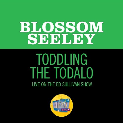 Toddling The Todalo Blossom Seeley