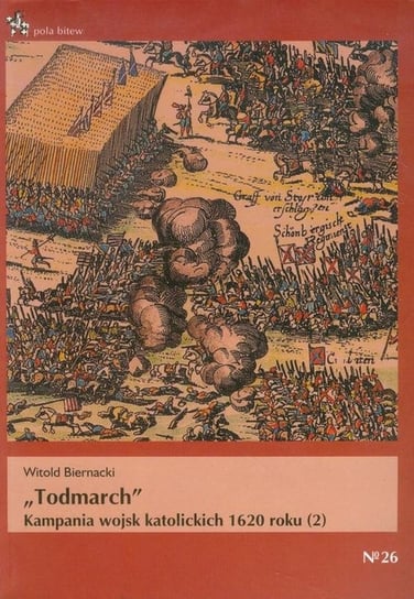 Todmarch Kampania wojsk katolickich 1620 roku Biernacki Witold