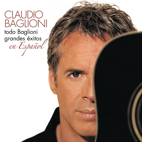 Todo Baglioni: Grandes Exitos En Español Claudio Baglioni