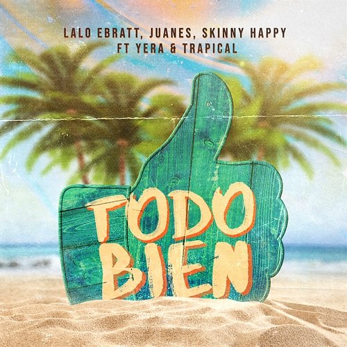 Todo Bien Lalo Ebratt, Juanes, Skinny Happy feat. Yera, Trapical