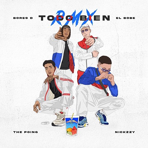 Todo Bien Remix Bores D, ThePoing & El Bobe feat. Nickzzy