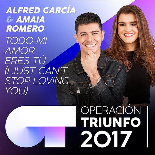 Todo Mi Amor Eres Tú (I Just Can't Stop Loving You) Alfred García, Amaia Romero