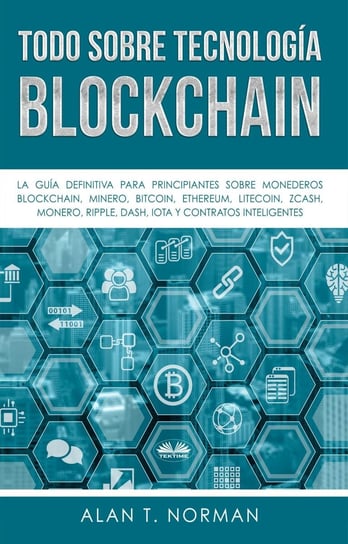 Todo Sobre Tecnologia Blockchain Alan T. Norman