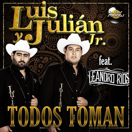 Todos Toman Julián Jr. & Luis feat. Leandro Ríos