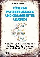 Tödliche Psychopharmaka und organisiertes Leugnen Gøtzsche Peter C.