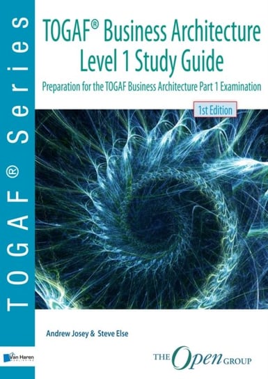 Togaf(R) Business Architecture Level 1 Study Guide Opracowanie zbiorowe