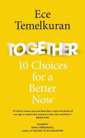 Together: 10 Choices for a Better Now Temelkuran Ece