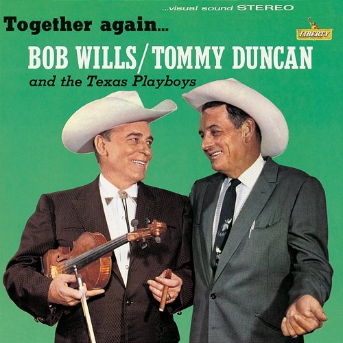 Together Again Bob Wills & Tommy Duncan with The Texas Playboys