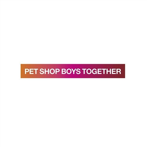 Together Pet Shop Boys