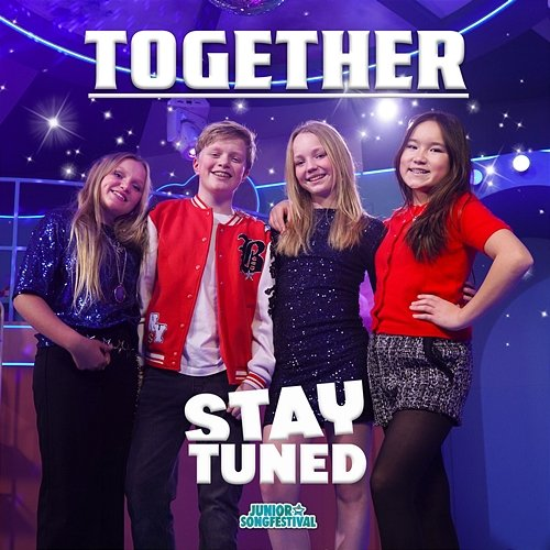 Together Stay Tuned & Junior Songfestival