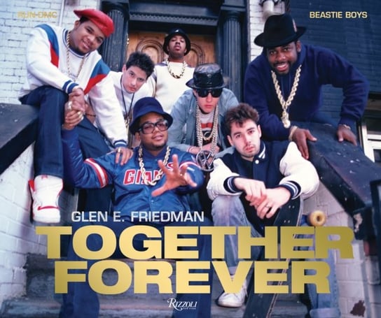 Together Forever: Beastie Boys and RUN-DMC Opracowanie zbiorowe