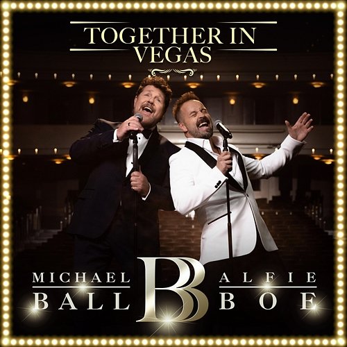 Together In Vegas Michael Ball, Alfie Boe