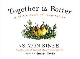 Together is Better Sinek Simon