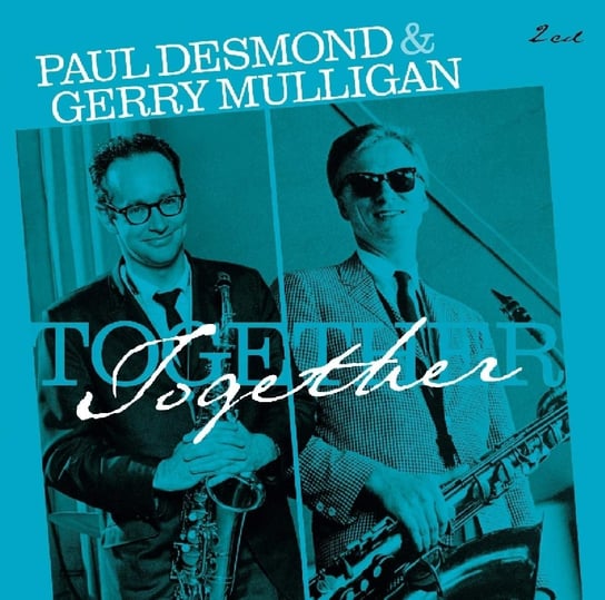 Together (Remastered) Desmond Paul, Mulligan Gerry, Brubeck Dave, Baker Chet, Webster Ben, Hall Jim