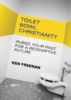 Toilet Bowl Christianity Freeman Ken