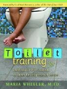 Toilet Training for Individuals with Autism or Other Developmental Issues: Second Edition Wheeler Maria