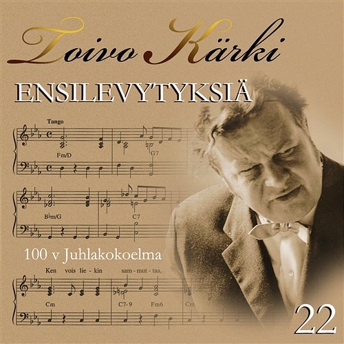 Toivo Kärki - Ensilevytyksiä 100 v juhlakokoelma 22 Various Artists