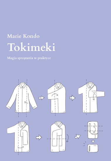 Tokimeki. Magia sprzątania w praktyce Kondo Marie