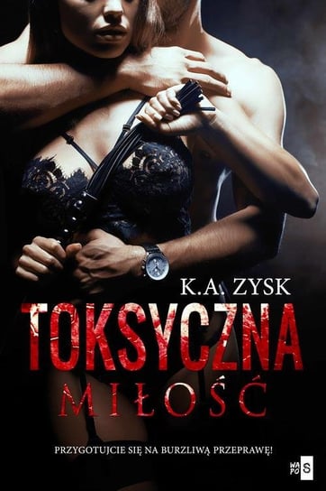 Toksyczna miłość - ebook mobi Zysk K.A.