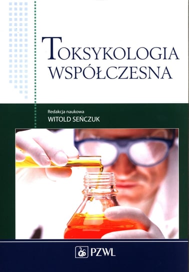 Toksykologia współczesna Opracowanie zbiorowe