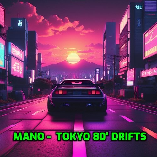 Tokyo 80' drifts Mano