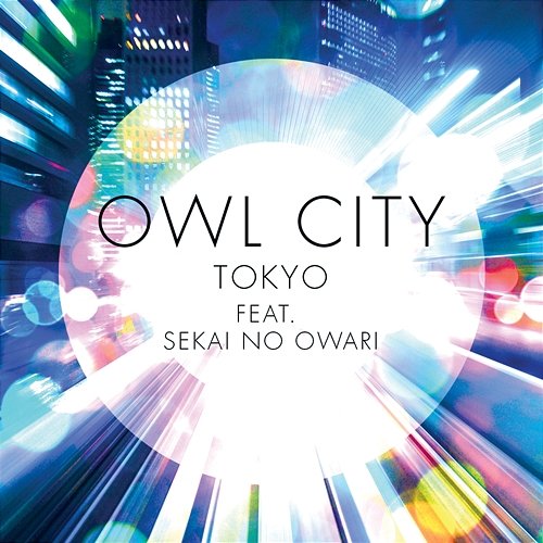 Tokyo Owl City feat. SEKAI NO OWARI