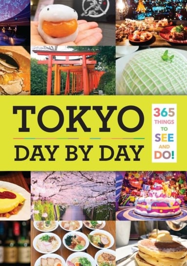 Tokyo: Day by Day: 365 Things to See and Do! Opracowanie zbiorowe