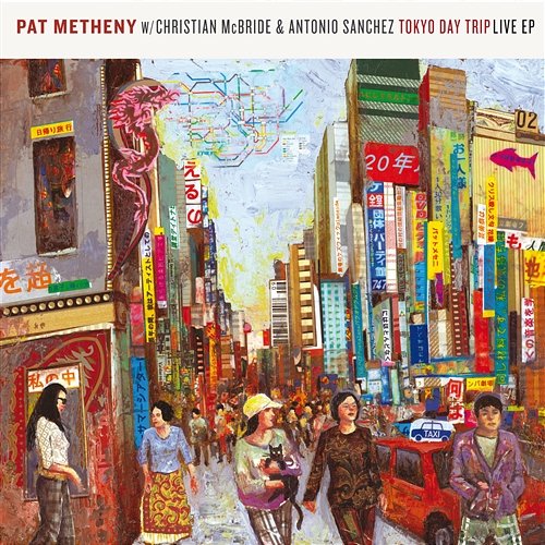 Tokyo Day Trip - Live EP Pat Metheny