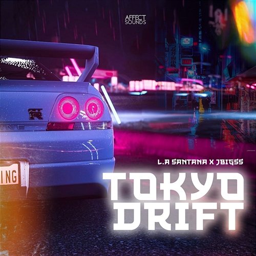 Tokyo Drift L.A Santana & JBigss