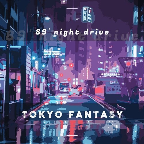 Tokyo Fantasy 89 Night Drive