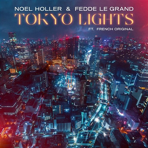 Tokyo Lights Fedde Le Grand, Noel Holler, French Original