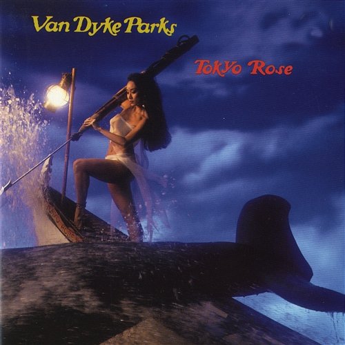 Tokyo Rose Van Dyke Parks