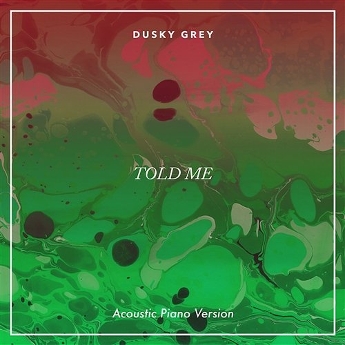 Told Me Dusky Grey