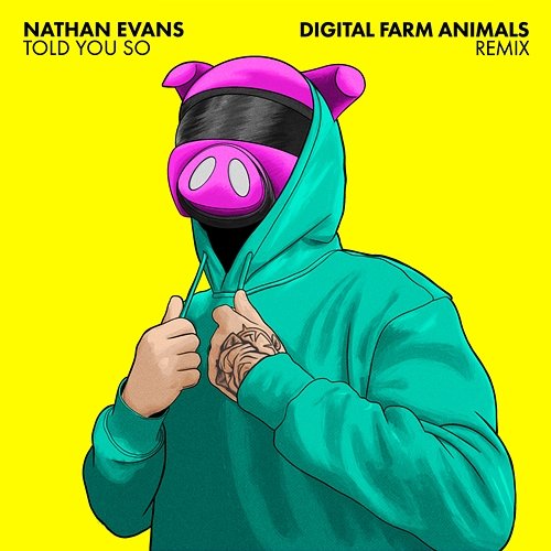 Told You So Nathan Evans, Digital Farm Animals