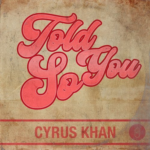 Told You So Cyrus Khan
