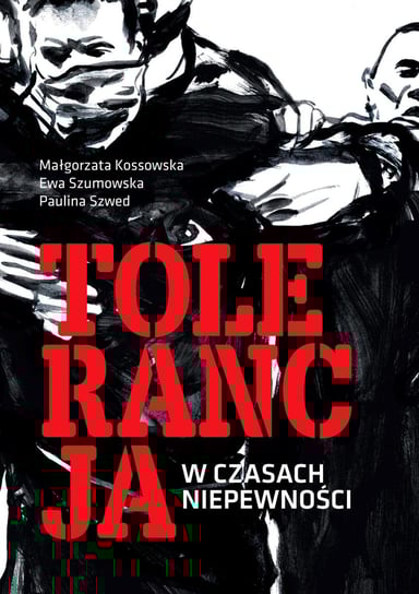 Tolerancja w czasach niepewności - ebook mobi Kossowska Małgorzata, Szumowska Ewa, Szwed Paulina