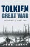 Tolkien and the Great War: The Threshold of Middle-Earth Garth John