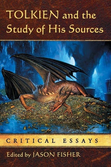 Tolkien and the Study of His Sources McFarland and Company, Inc.
