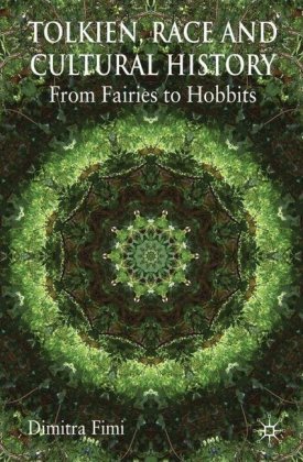 Tolkien, Race and Cultural History: From Fairies to Hobbits Fimi Dimitra