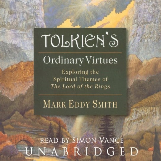 Tolkien's Ordinary Virtues Smith Mark Eddy